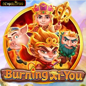 Burning Xi You