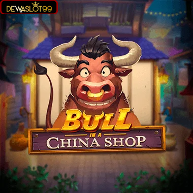 Bull In A China Shop